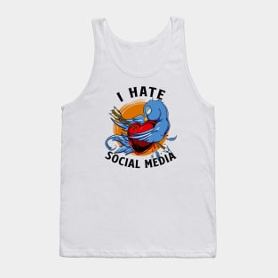 I HATE SOCIAL MEDIA Tank Top